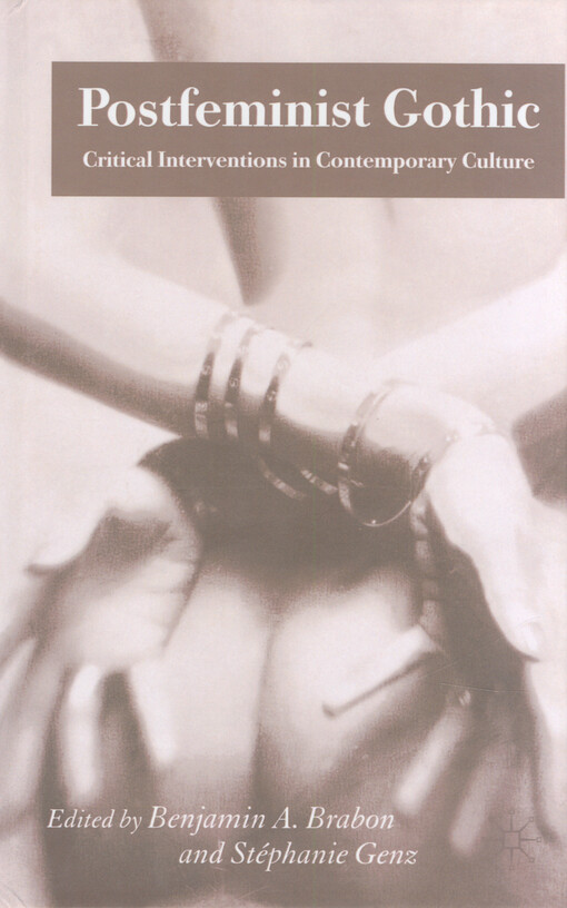 Postfeminist gothic : critical interventions in contemporary culture