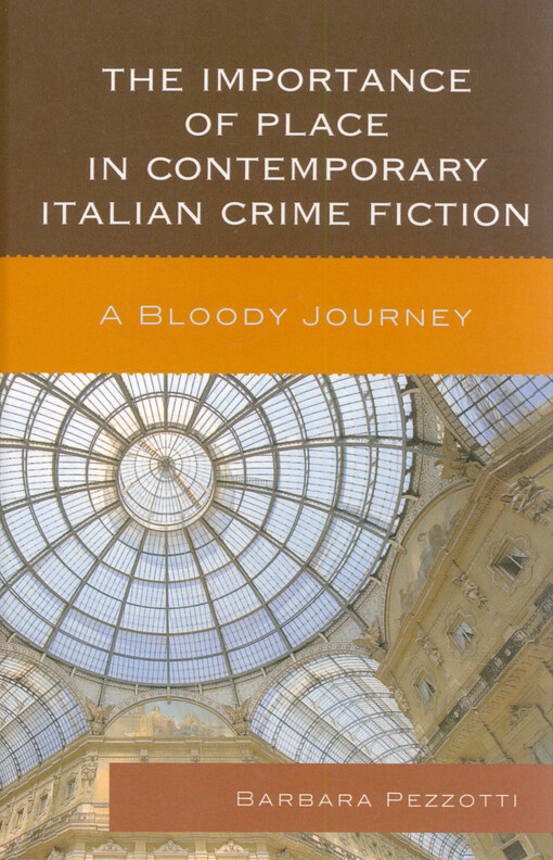 The importance of place in contemporary Italian crime fiction : a bloody journey