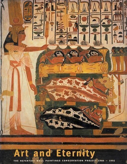 Art and eternity :the Nefertari wall paintings conservation project, 1986-1992