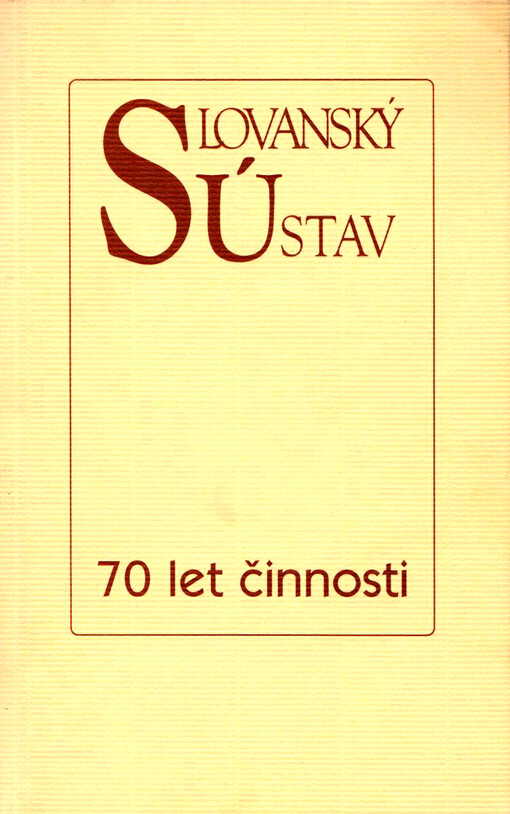 Slovanský ústav Akademie věd České republiky : 70 let činnosti