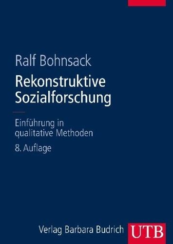 Rekonstruktive Sozialforschung. Einführung in qualitative Methoden.