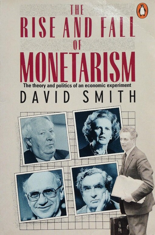 The Rise and Fall of Monetarism (Penguin economics)
