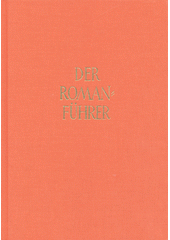 Der Romanführer : der Inhalt der Romane und Novellen der Weltliteratur : mit ausfühlichen Personen-, Orts- und Sachwortregister. Band 59, Jahresband 2019, Deutschsprachige und übersetzte erzählende Prosa  (odkaz v elektronickém katalogu)
