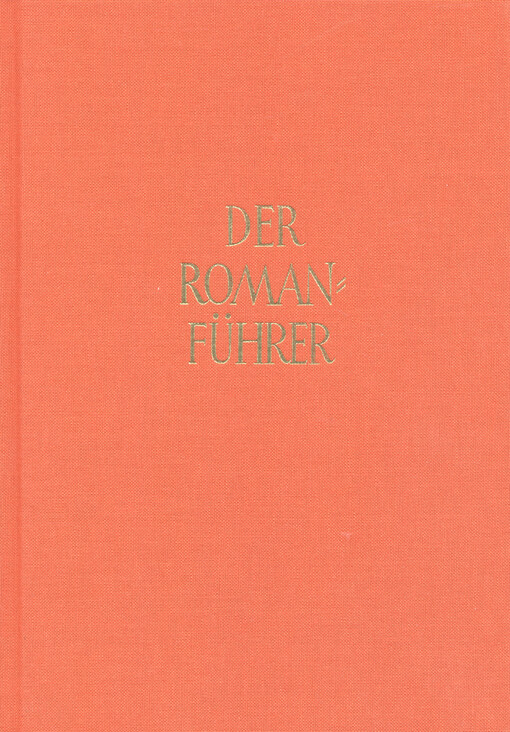 Der Romanführer : der Inhalt der Romane und Novellen der Weltliteratur : mit ausfühlichen Personen-, Orts- und Sachwortregister. Band 59, Jahresband 2019, Deutschsprachige und übersetzte erzählende Prosa
