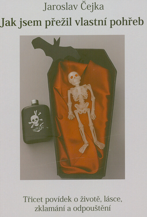 Jak jsem přežil vlastní pohřeb : třicet povídek o životě, lásce, zklamání a odpouštění