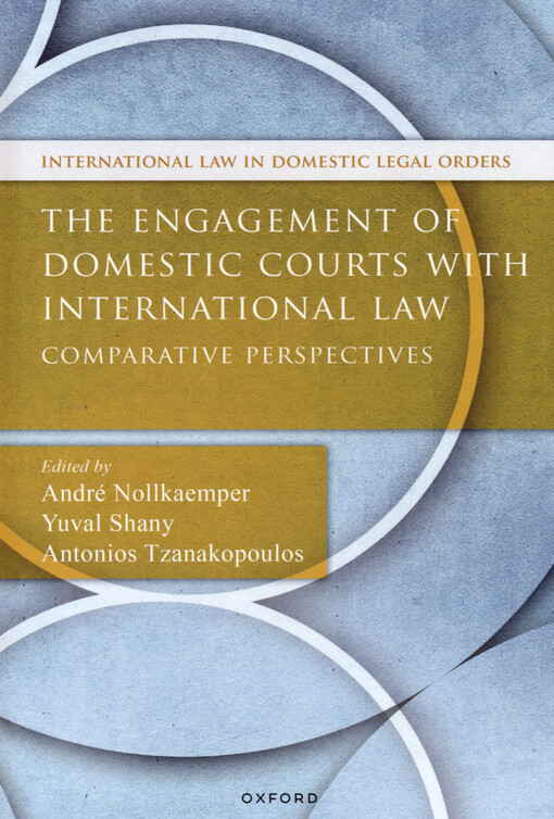 The engagement of domestic courts with international law : comparative perspectives