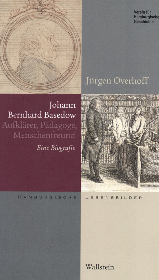 Johann Bernhard Basedow (1724-1790) : Aufklärer, Pädagoge, Menschenfreund : eine Biografie