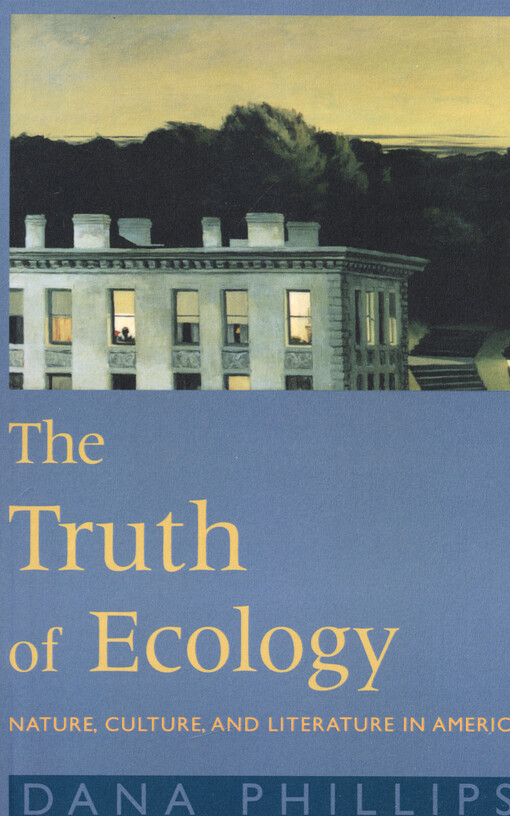The truth of ecology : nature, culture, and literature in America