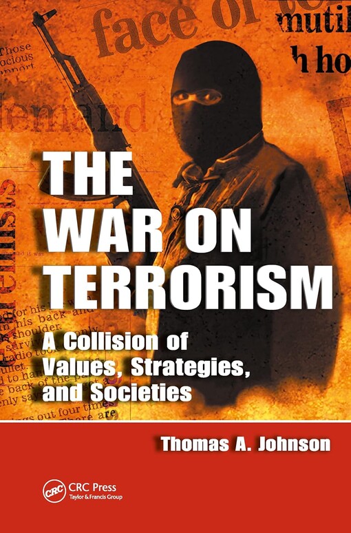 The War on Terrorism :a collision of values, strategies, and societies