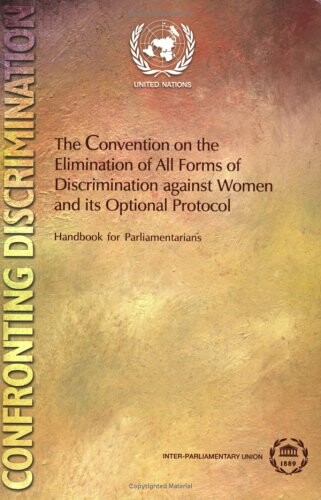 Convention on the Elimination of All Forms of Discrimination against Women, the Optional Protocol :text and materials