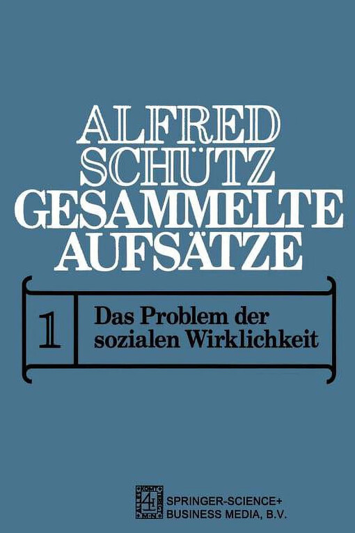 Gesammelte Aufsätze: Band I Das Problem der sozialen Wirklichkeit