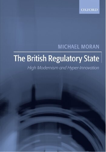 The British regulatory state : high modernism and hyper-innovation