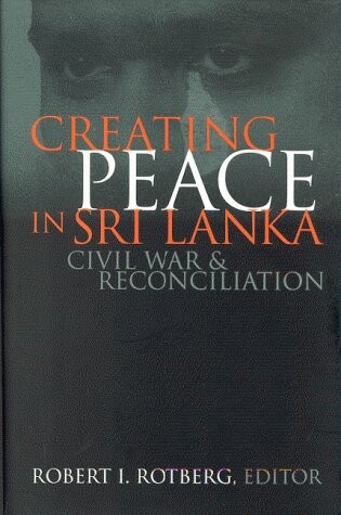 Creating peace in Sri Lanka : civil war and reconciliation