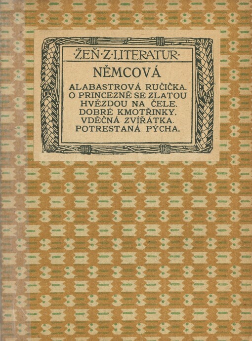 Alabastrová ručička: O princezně se zlatou hvězdou na čele ; Dobré kmotřinky ; Vděčné zvířátka ; Potrestaná pýcha