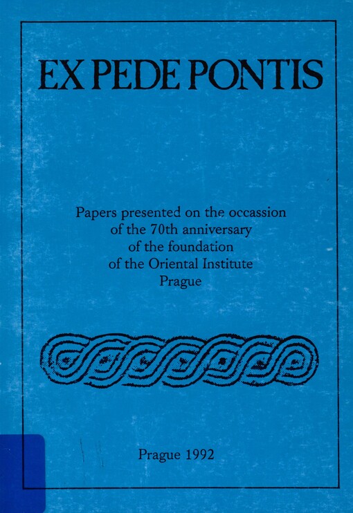 Ex pede pontis: papers presented on the occassion of the 70th anniversary of the foundation of the Oriental Institute Prague