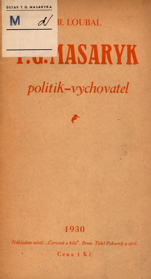 T.G. Masaryk, politik-vychovatel