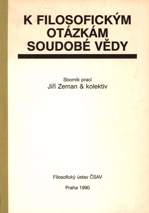 K filosofickým otázkám soudobé vědy: sborník prací