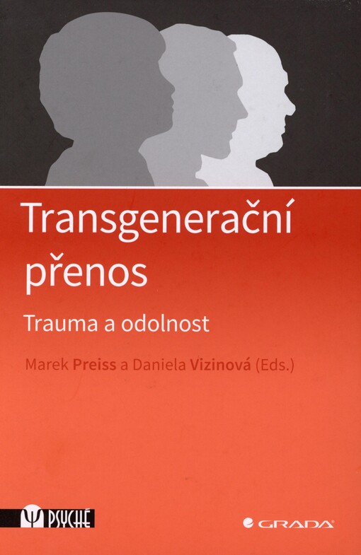Transgenerační přenos: trauma a odolnost