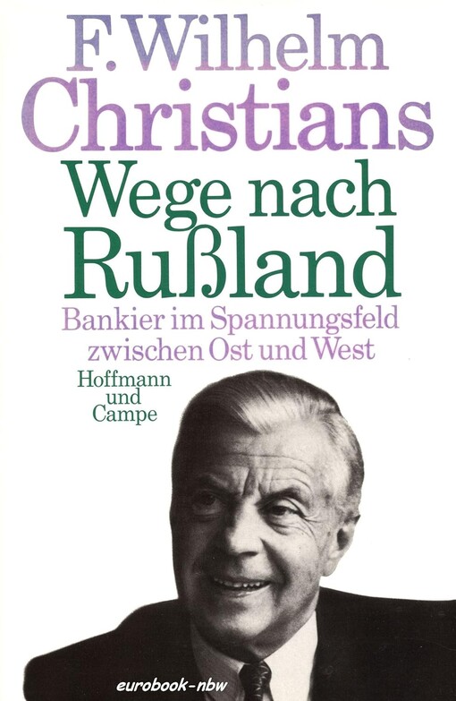 Wege nach Russland: Bankier im Spannungsfeld zwischen Ost und West (German Edition)