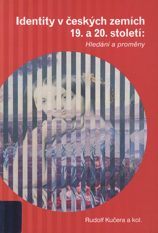 Identity v českých zemích 19. a 20. století: hledání a proměny