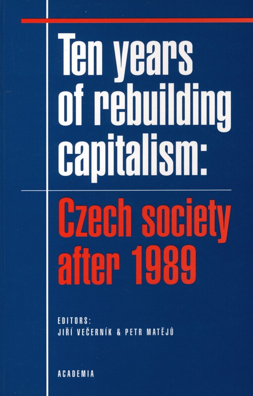 Ten years of rebuilding capitalism: Czech society after 1989