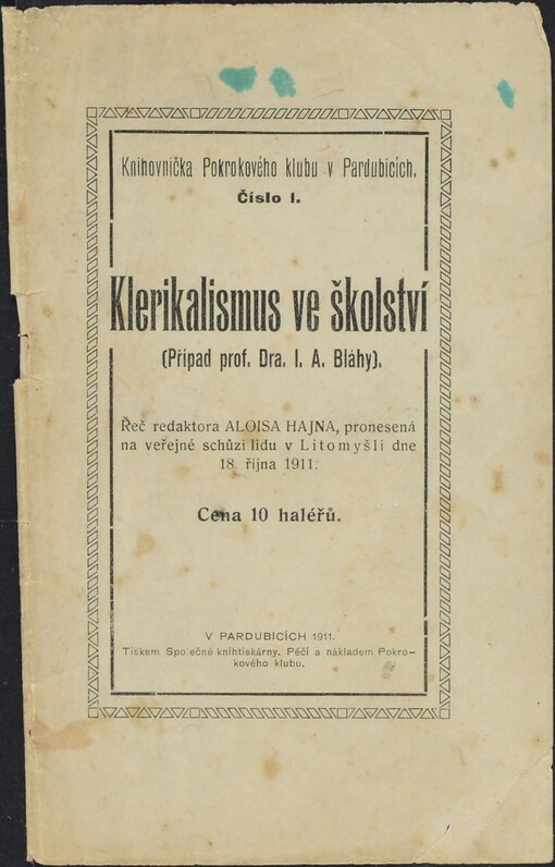 Klerikalismus ve školství: [případ prof. Dra. I. A. Bláhy] : řeč redaktora Aloisa Hajna, pronesená na veřejné schůzi lidu v Litomyšli dne 18. října 1911