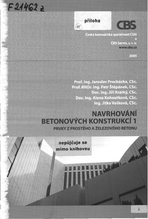 Navrhování betonových konstrukcí 1. Prvky z prostého a železového betonu: dimenzování prvků s přihlédnutím k EN 1992-1-1 : Prvky z prostého a železového betonu: dimenzování prvků s přihlédnutím k EN 1992-1-1