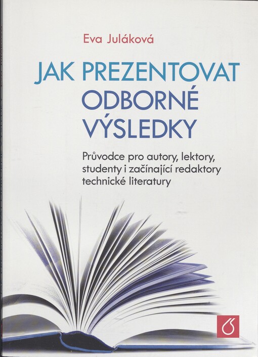 Jak prezentovat odborné výsledky: průvodce pro autory, lektory, studenty i začínající redaktory technické literatury