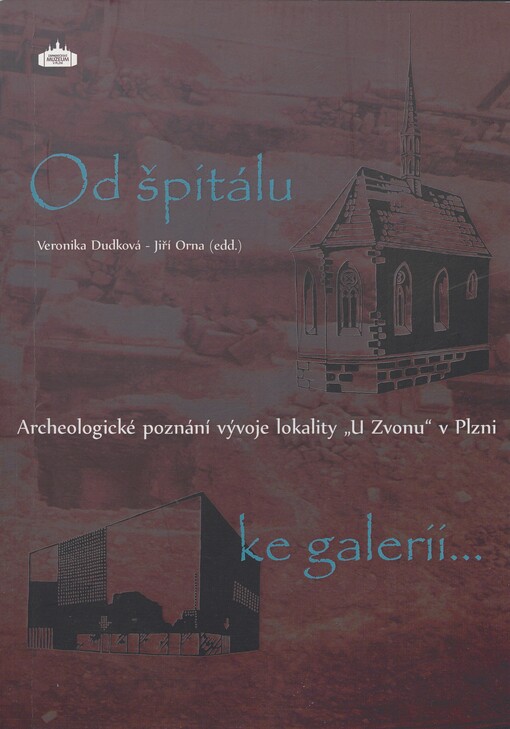 Od špitálu ke galerii: archeologické poznání vývoje lokality 