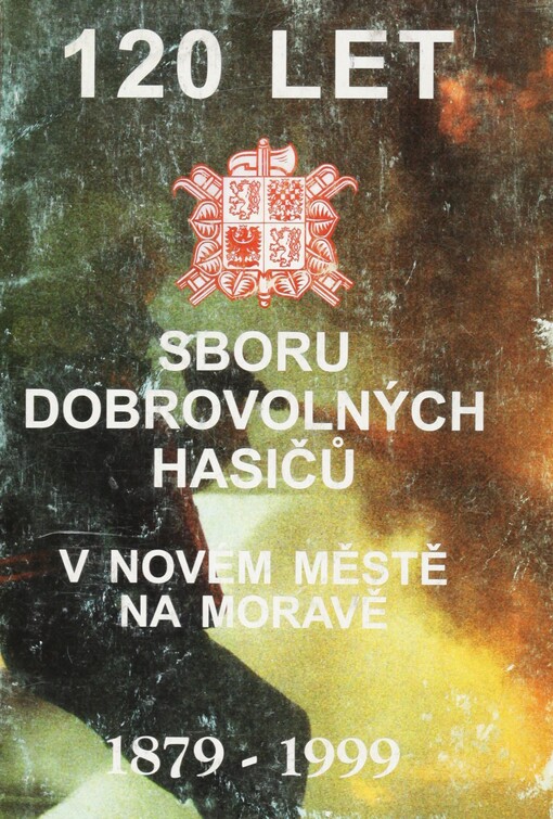 120 let Sboru dobrovolných hasičů v Novém Městě na Moravě: 1879-1999