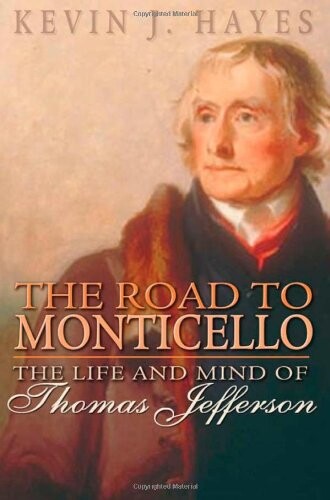 The Road to Monticello: The Life and Mind of Thomas Jefferson