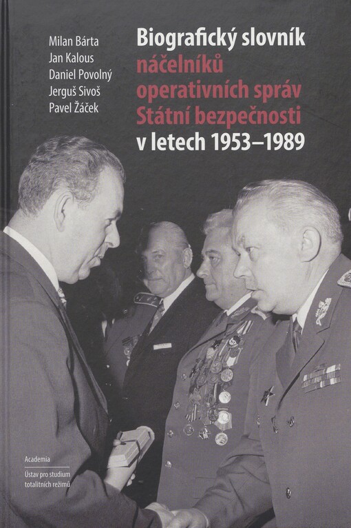 Biografický slovník náčelníků operativních správ Státní bezpečnosti v letech 1953-1989