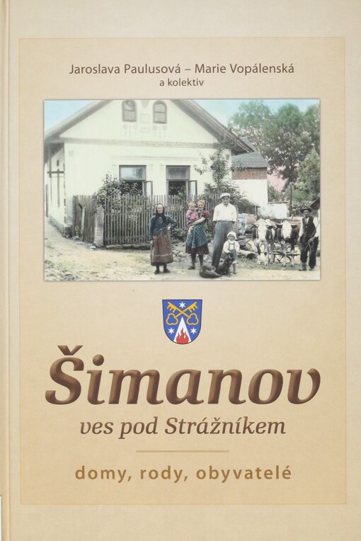 Šimanov: ves pod Strážníkem : domy, rody, obyvatelé