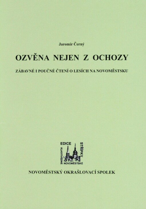 Ozvěna nejen z Ochozy: zábavné i poučné čtení o lesích na Novoměstsku