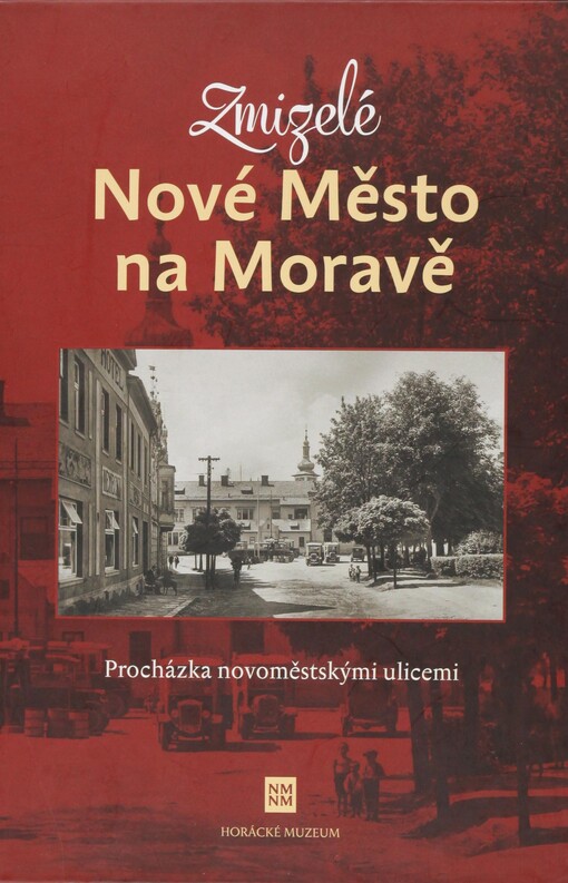 Zmizelé Nové Město na Moravě: procházka novoměstskými ulicemi