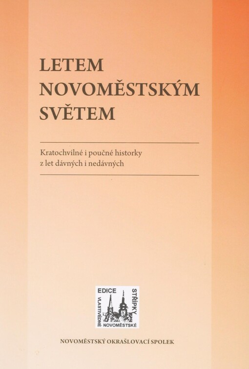 Letem novoměstským světem: kratochvilné i poučné historky z let dávných i nedávných