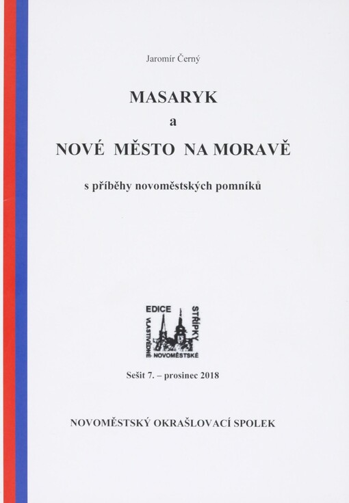 Masaryk a Nové Město na Moravě: s příběhy novoměstských pomníků