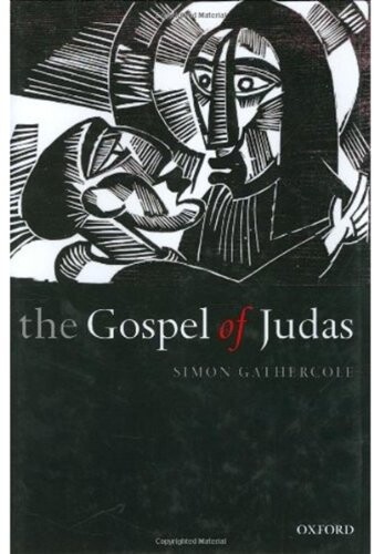 The Gospel of Judas: Rewriting Early Christianity
