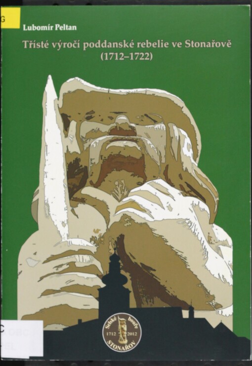 Třísté výročí poddanské rebelie ve Stonařově (1712-1722)