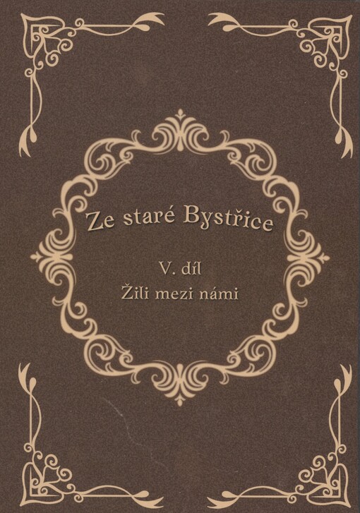Ze staré Bystřice. V. díl. Žili mezi námi