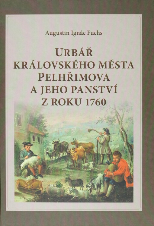 Urbář královského města Pelhřimova a jeho panství z roku 1760