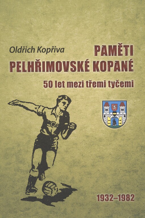 Paměti pelhřimovské kopané: 50 let mezi třemi tyčemi