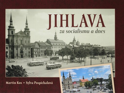 Jihlava za socialismu a dnes