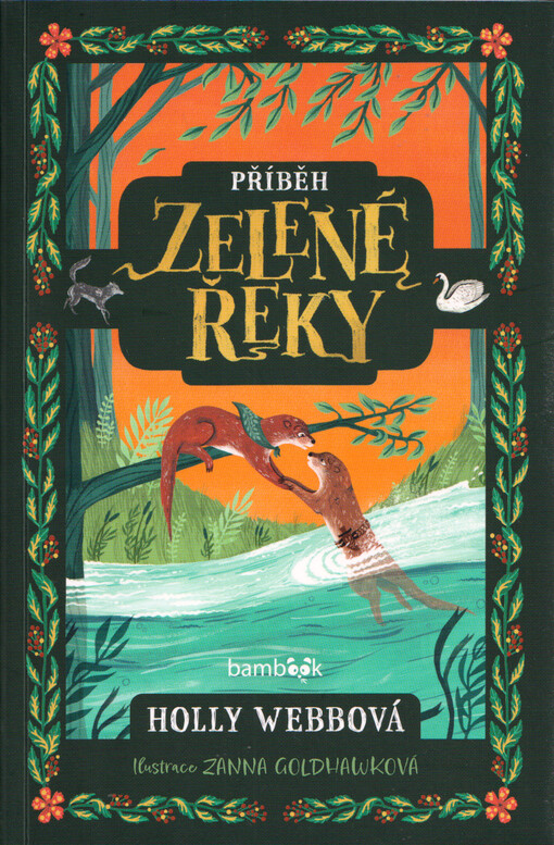 Příběh Zelené řeky / Holly Webbová ; ilustrace Zanna Goldhawková ; překlad Miroslava Lánská