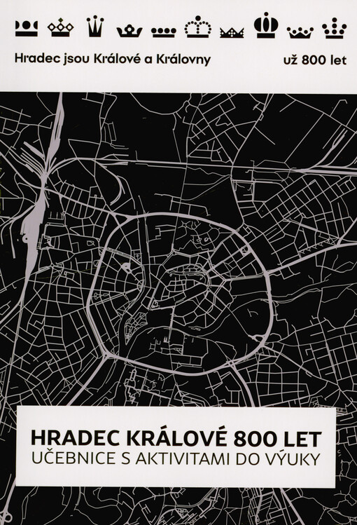 Hradec Králové 800 let : učebnice s aktivitami do výuky