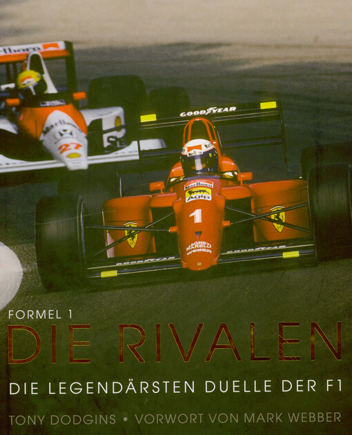 Formel 1 - die Rivalen : die legendärsten Duelle der F1