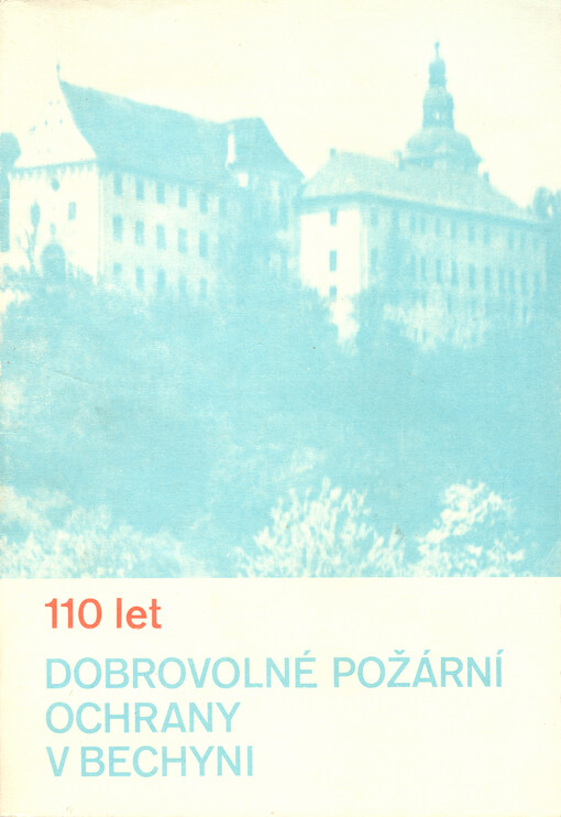 110 let dobrovolné  požární ochrany v Bechyni