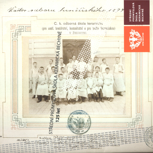 Střední průmyslová škola keramická Bechyně : 125 let