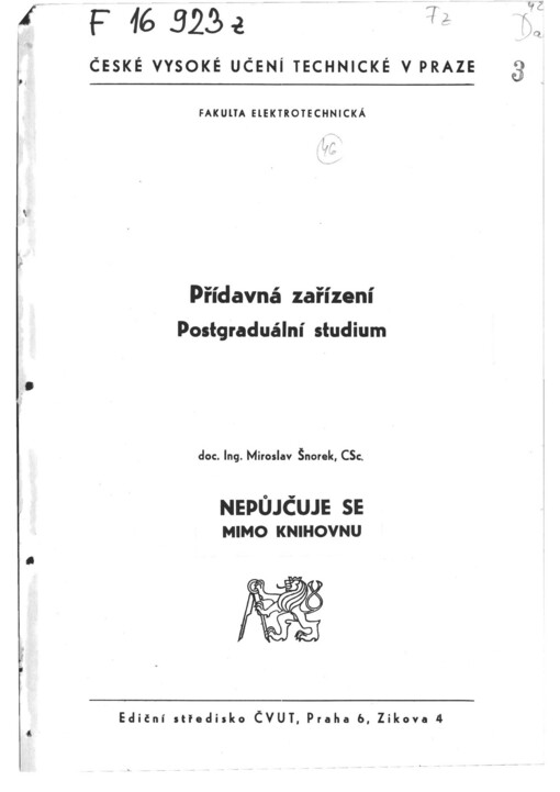 
  Přídavná zařízení
  : Postgraduální studium