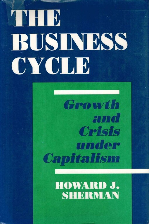 The business cycle :growth and crisis under capitalism = Hospodářský cyklus. Růst a krize v kapitalismu (Překl.)
